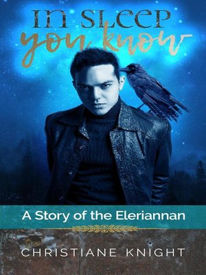 In Sleep You Know, a Story of the Eleriannan - ebook